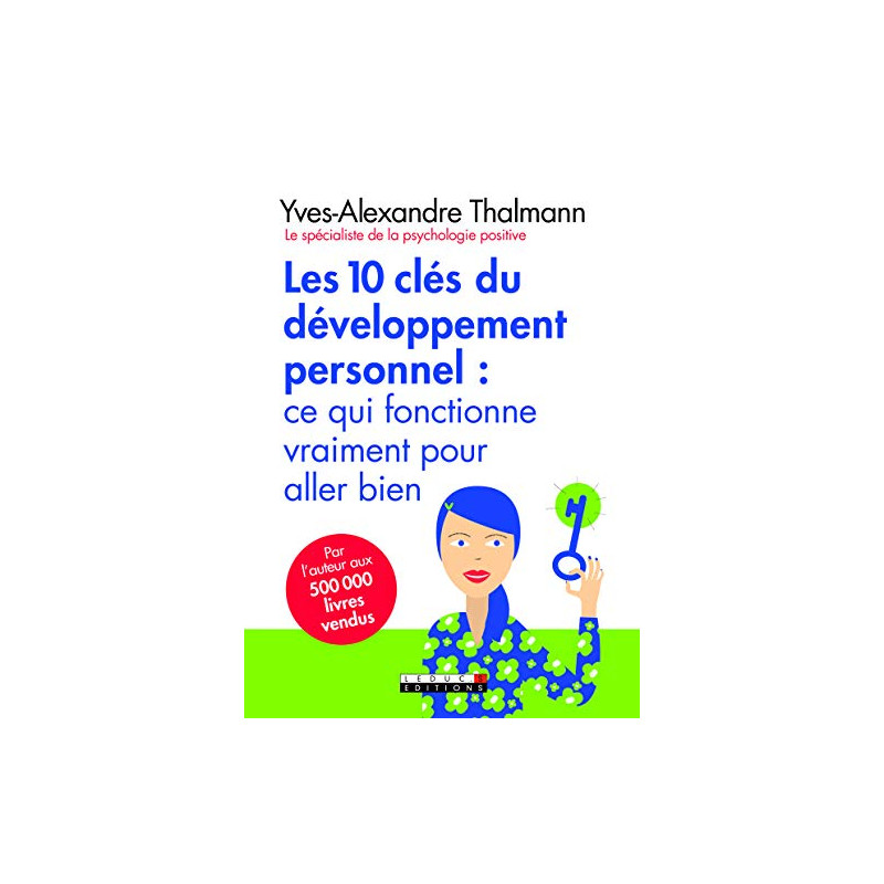 Les 10 clés du développement personnel : ce qui fonctionne...