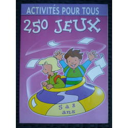 Activités pour tous 250 Jeux de 5 à 8 ans