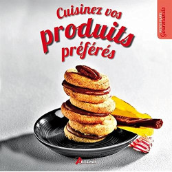 Cuisiner vos produits preferes