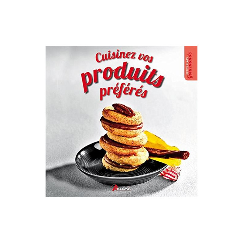 Cuisiner vos produits preferes