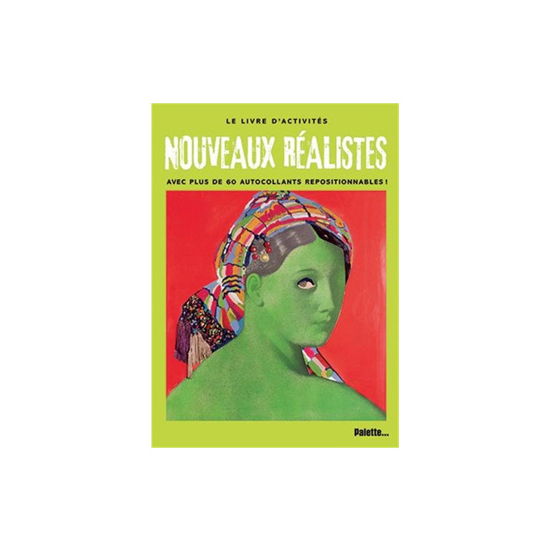 Nouveaux réalistes : Avec plus de 60 autocollants repositionnables