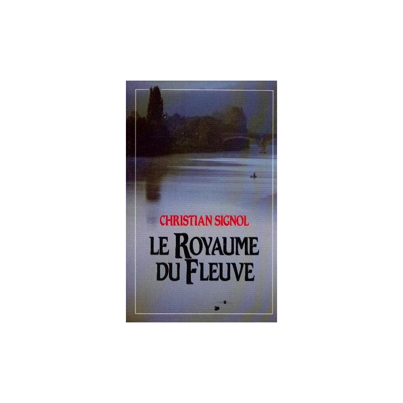 Le royaume du fleuve Le royaume du fleuve