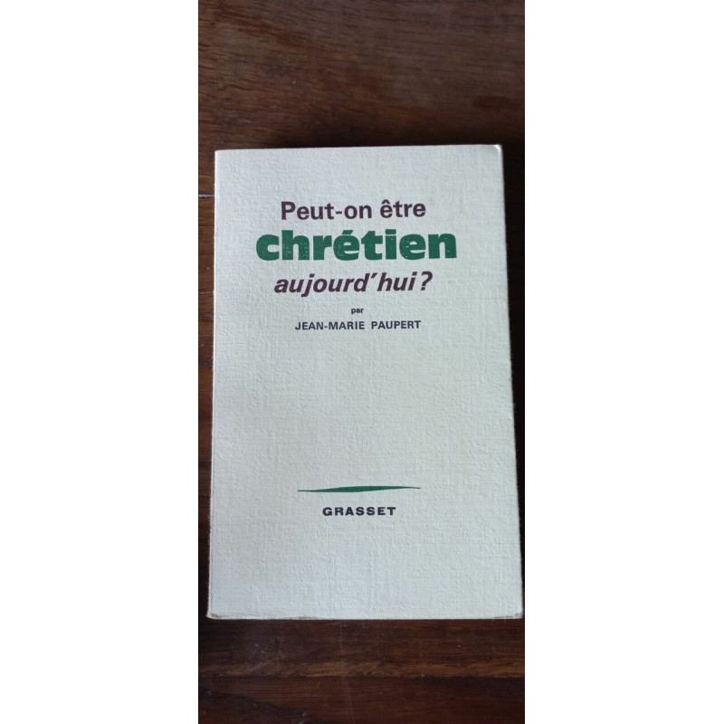 jea marie Paupert peut on être Chrétien aujoud'hui grasset
