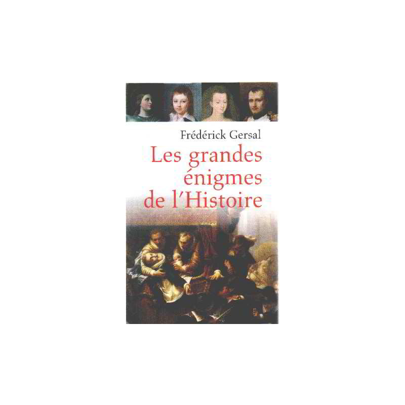 Les grandes énigmes de l'Histoire