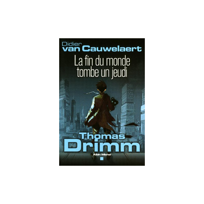 Thomas Drimm Tome 1 : La fin du monde tombe un jeudi