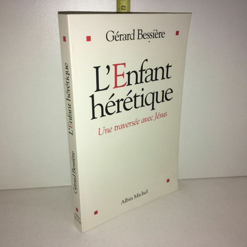 L'ENFANT heretique UNE TRAVERSEE AVEC JESUS