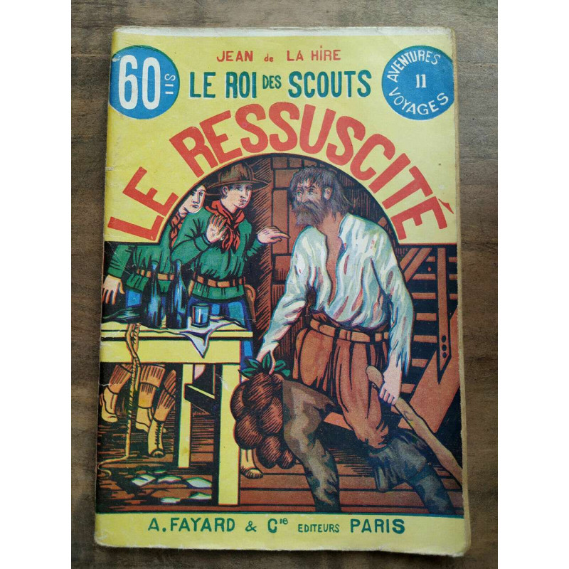 Le roi des scouts n11 Le ressuscité - Jean de la hire a