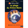 La plage du Prince Blanc : Du CE2 au CM1