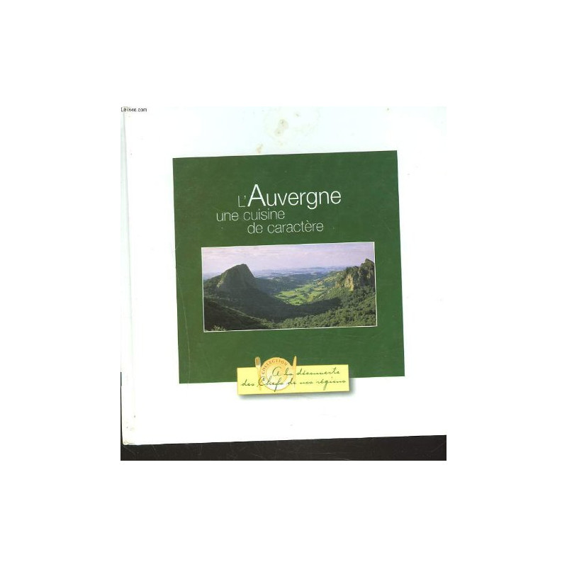 L'Auvergne une cuisine de caractère