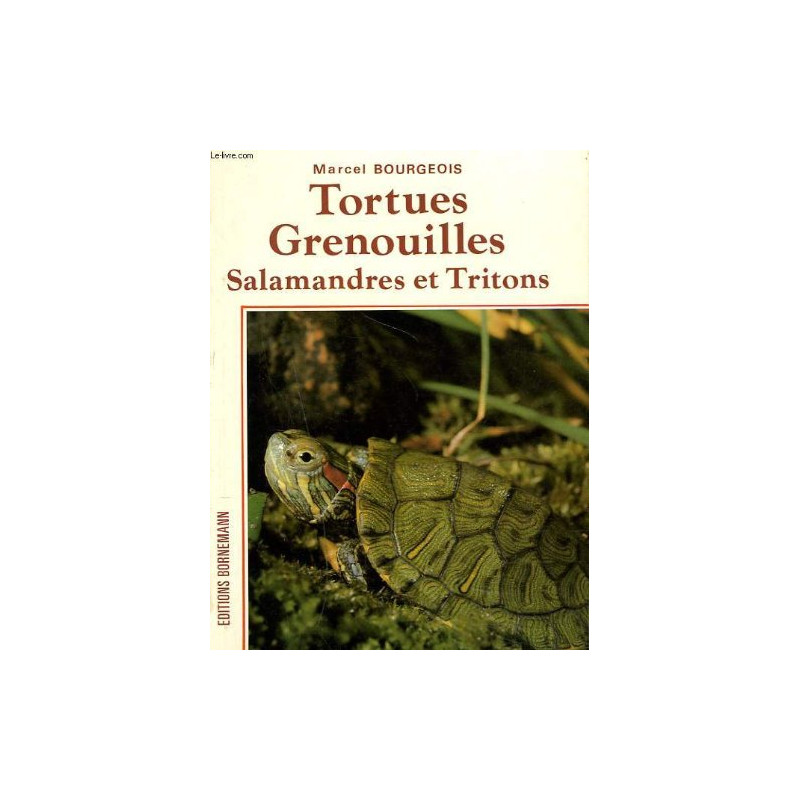 Tortues grenouilles salamandres et tritons : élevage et reproduction