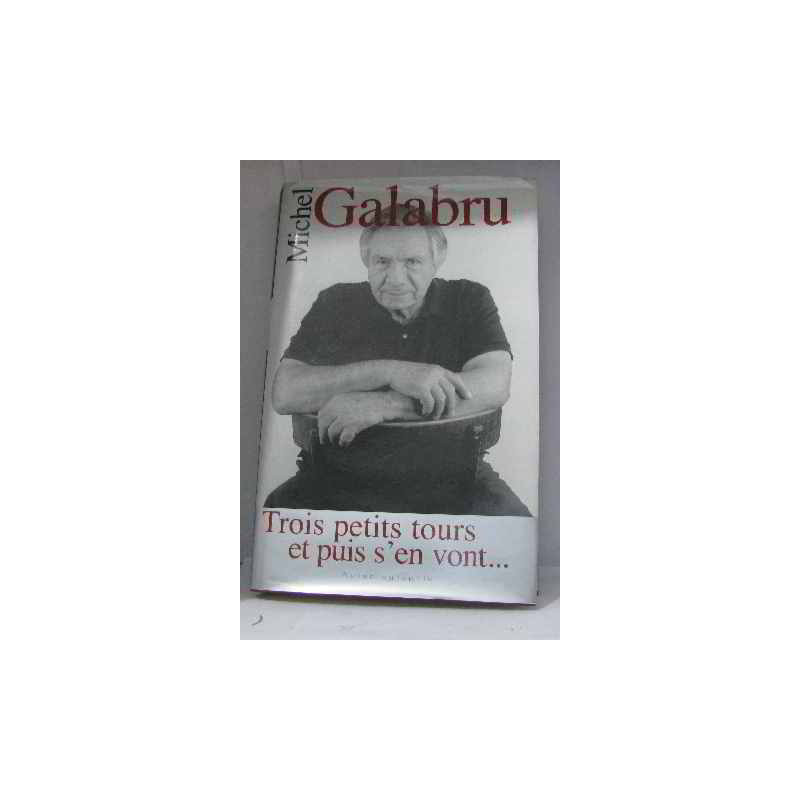 Trois petits tours et puis s'en vont : Mémoires