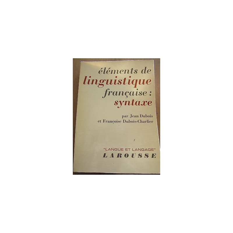 Jean dubois éléments de linguistique française syntaxe larousse