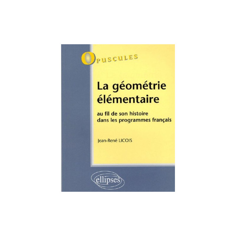 La géométrie élémentaire : Au fil de son histoire dans les...