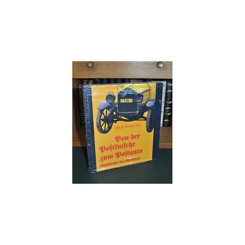 Ulrich BRETSCHER Von der Postkutsche zum Postauto Geschichte der...