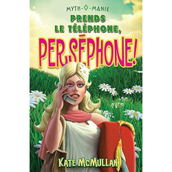 Prends le téléphone Perséphone! (Myth-O-Manie) (F
