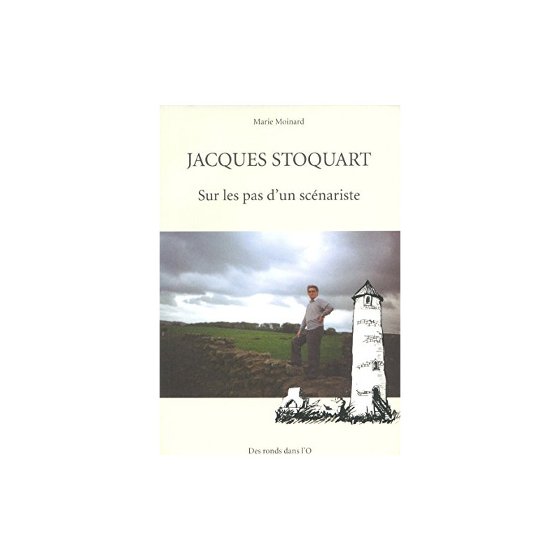Jacques stoquart - sur les pas d'un scenariste