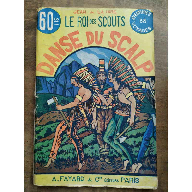 Le roi des scouts N38 Danse du scalp - Jean de la Hire A. Fayard