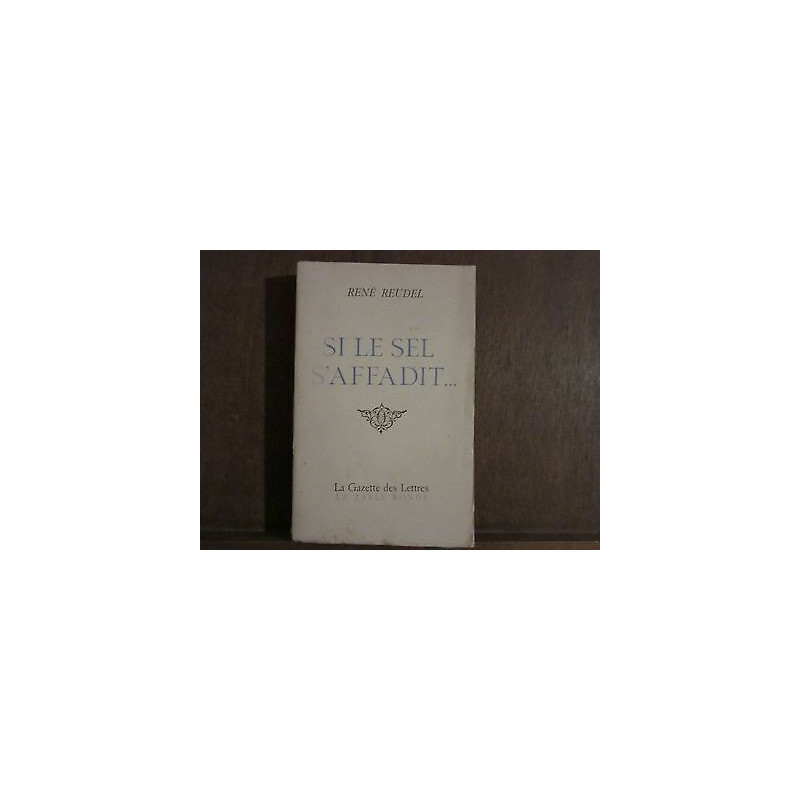 René reudel SI LE SEL s'affadit