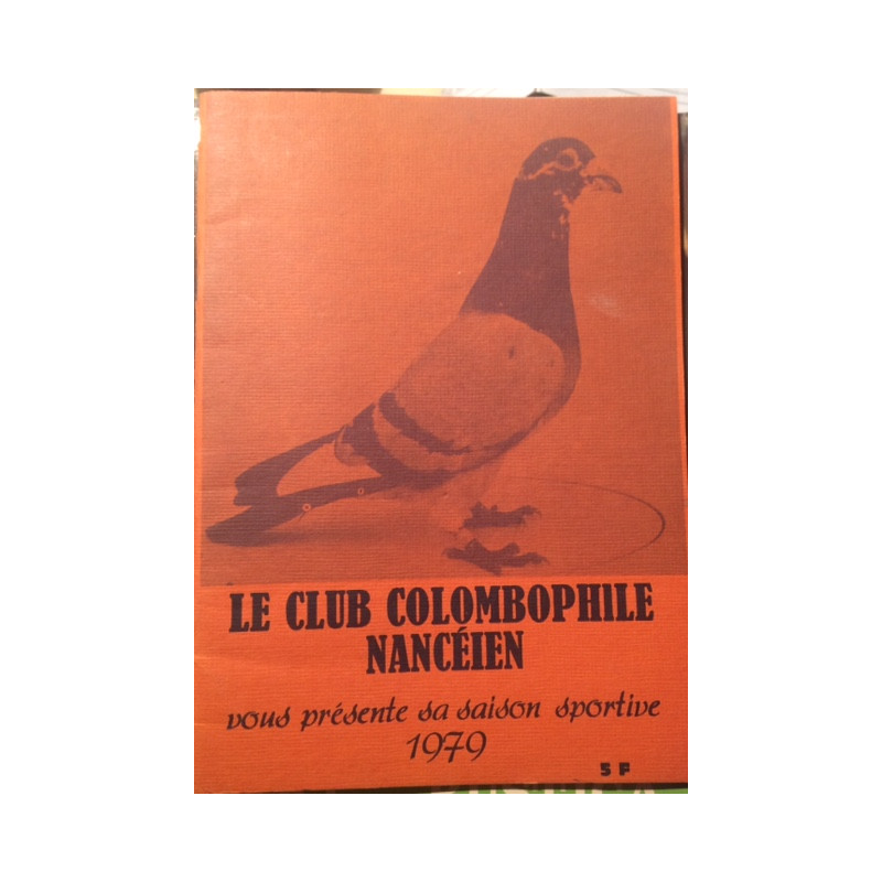 LE CLUB COLOMBOPHILE NANCEEN VOUS PRESENTE SA SAISON SPORTIVE 1979