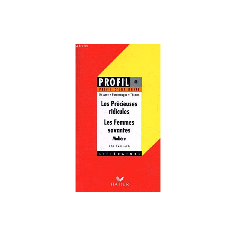 "Les précieuses ridicules" "Les femmes savantes" Molière : Résumé...