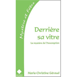 Derrière sa vitre : Le mystère de l'Assomption