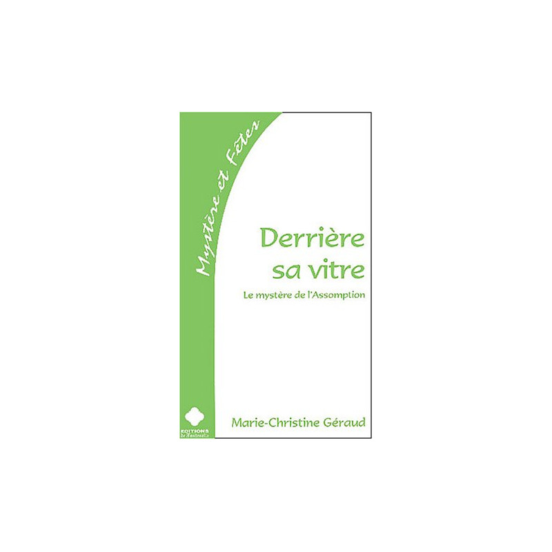 Derrière sa vitre : Le mystère de l'Assomption