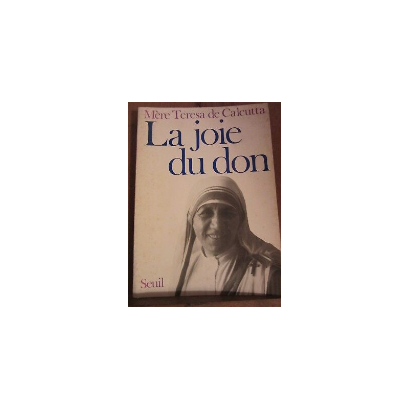 Mère Teresa se calcutta La Joie du don