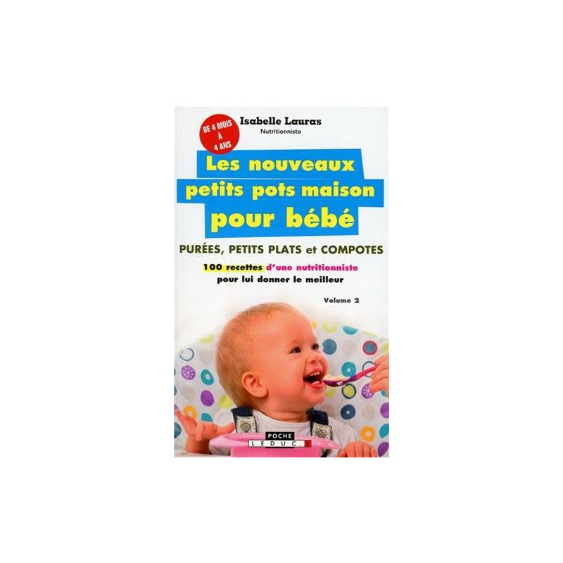 Les nouveaux petits pots maison pour bébé : Purées petits plats et...