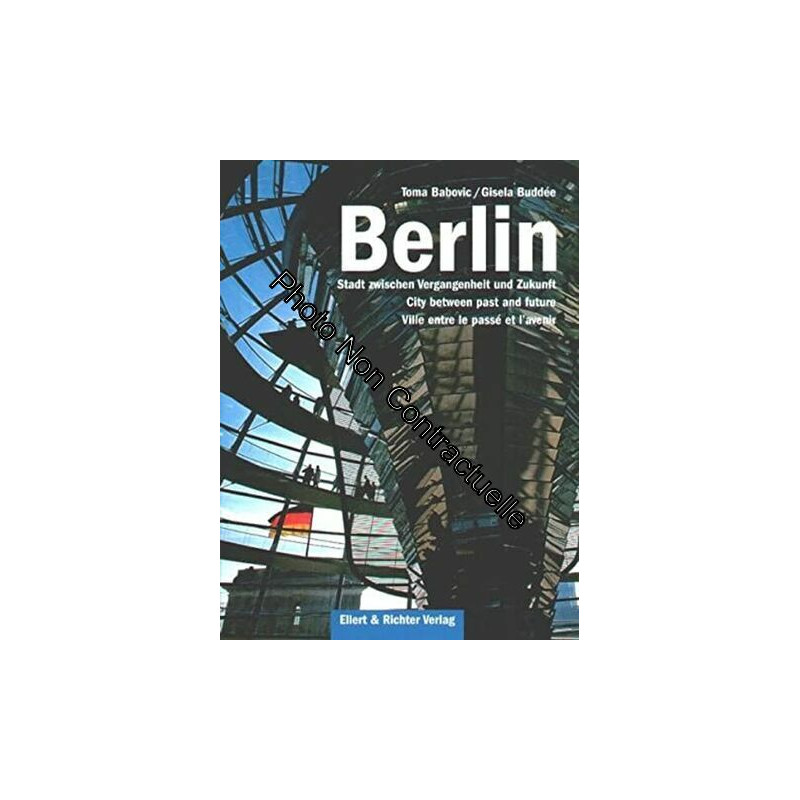 Berlin. Stadt zwischen Vergangenheit und Zukunft