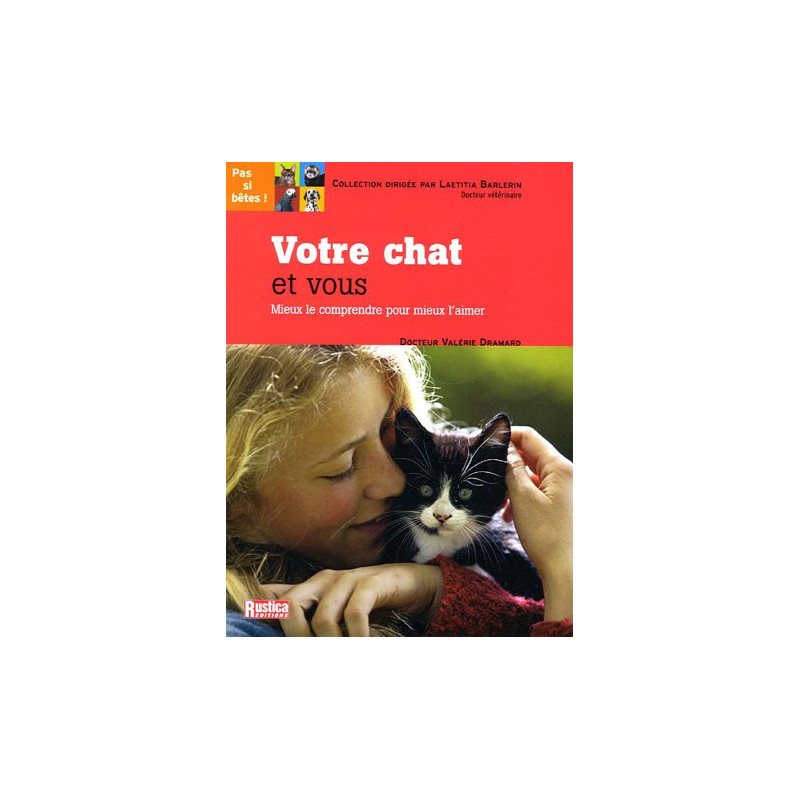 Votre chat et vous : Mieux le comprendre pour mieux l'aimer