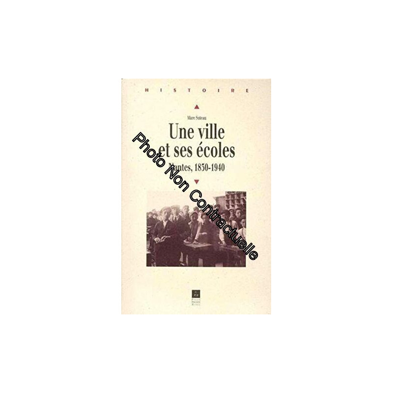 Nantes 1830-1940 : une ville et ses écoles