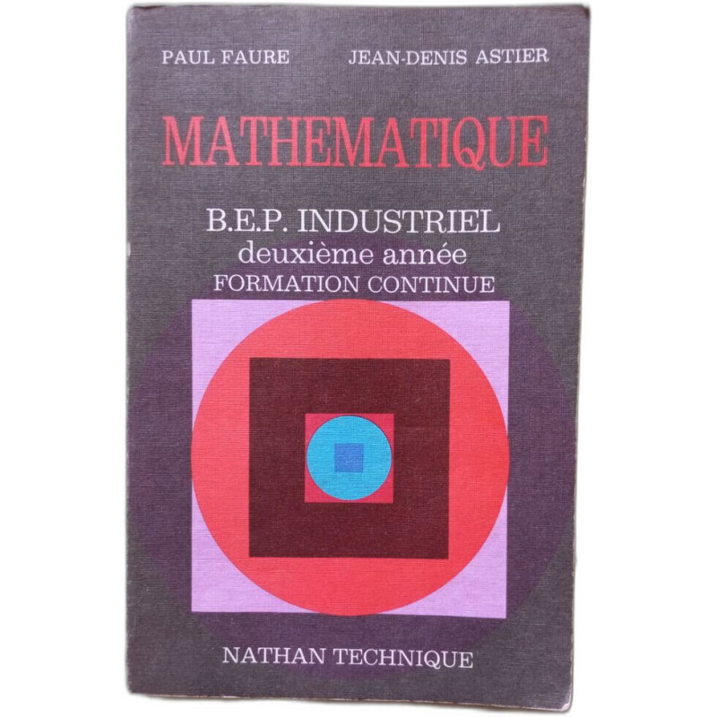 Mathématique B.E.P. Industriel deuxième année Formation Continue