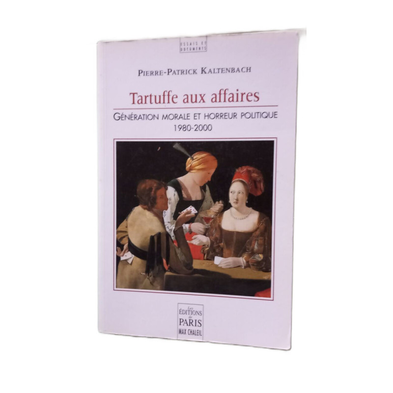 Tartuffe aux affaires. generation morale et horreur politique....