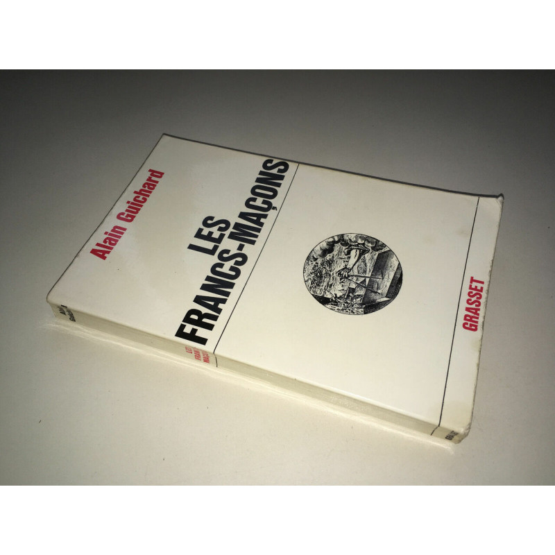 Alain Guichard LES francs macons franc maçonnerie GRASSET
