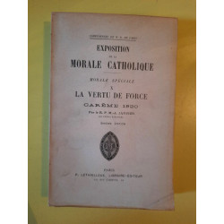Exposition de la Morale Catholique X la Vertu de force Carême