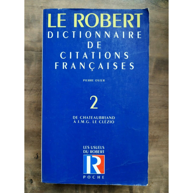Pierre Oster Le Robert Dictionnaire de Citations Françaises Tome 2
