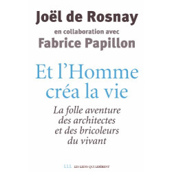 Et l'Homme créa la vie : La folle aventure des architectes et des...