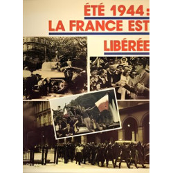 ETE 1944: LA FRANCE EST LIBEREE