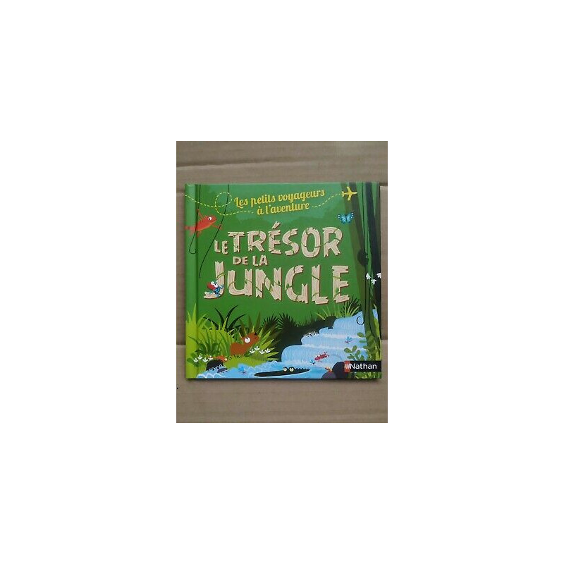 Les petits voyageurs à l'aventure La trésor de La jungle nathan