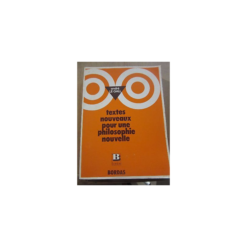 André Le gall Textes nouveaux pour une philosophie nouvelle