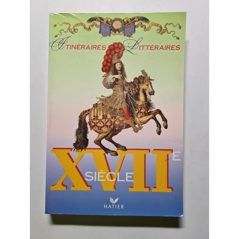 Itinéraires Littéraires - XVIIe siècle livre de l'élève broché - 1995