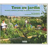 Tous au jardin - Ouvriers solidaires partagés les jardins se...