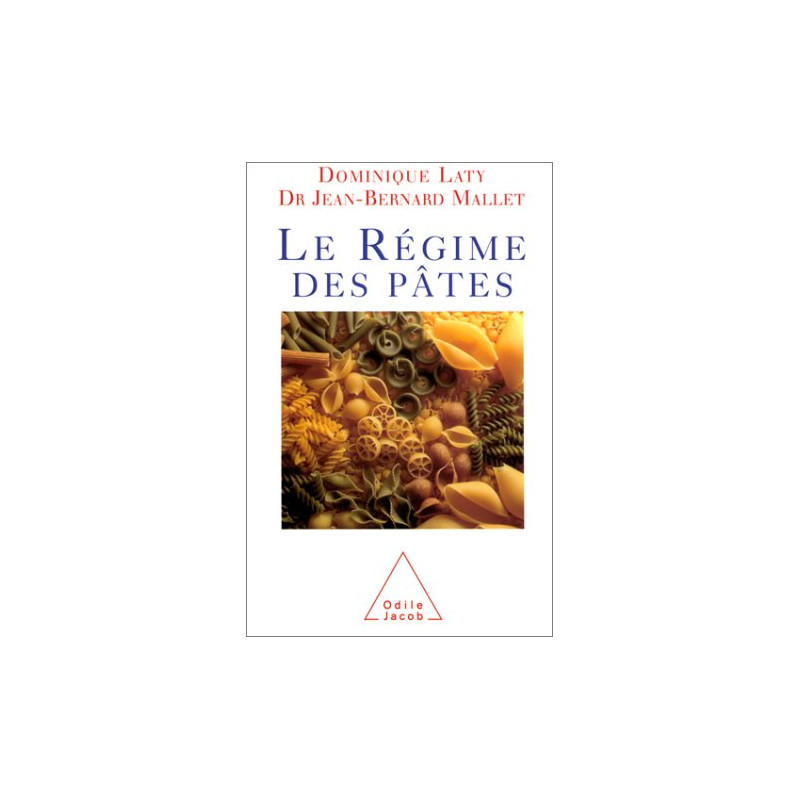 Le Régime des Pâtes ( Les pâtes un art de vivre, Les recettes Art...