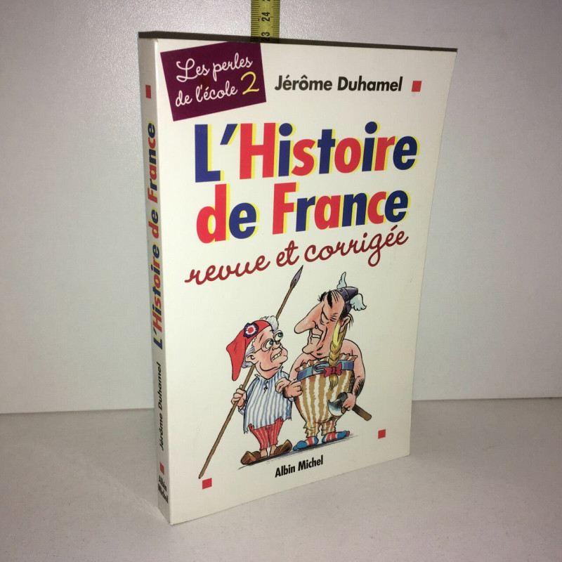 Jérôme Duhamel L'HISTOIRE DE FRANCE REVUE ET CORRIGEE les perles...
