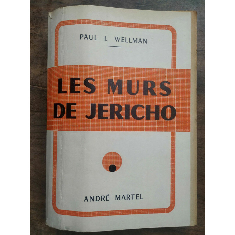 Paul wellman Les murs de jericho André martel