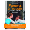 Parents à l'écoute pour des enfants épanouis: Les clés de la...