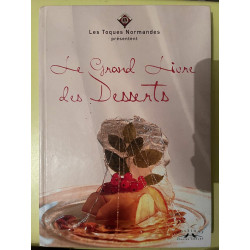 Le grand livre des desserts - Les Toques normandes