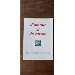 D'amour et de raison Les cahiers du grif