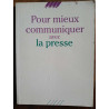 Pour mieux communiqer avec la presse