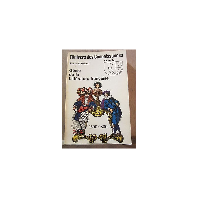 Raymond picard Génie de la Littérature Française 1600 1800 hachette